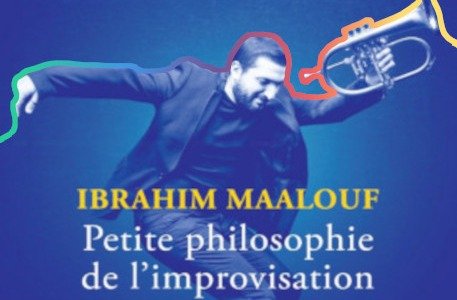 Ibrahim Maalouf, Petite philosophie de l'improvisation